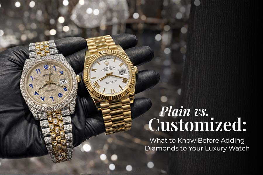 Plain vs. Customized: What to Know Before Adding Diamonds to Your Luxury Watch